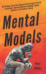 9781093915686-1093915684-Mental Models: 30 Thinking Tools that Separate the Average From the Exceptional. Improved Decision-Making, Logical Analysis, and Problem-Solving. (Mental Models for Better Living)