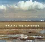 9781890771843-1890771848-Walking the Flatlands: The Rural Landscape of the Lower Sacramento Valley