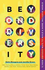 9781646870516-1646870514-Beyond Diversity: 12 Non-Obvious Ways To Build A More Inclusive World