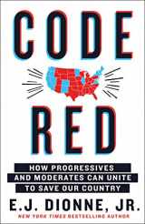 9781250256478-125025647X-Code Red: How Progressives and Moderates Can Unite to Save Our Country