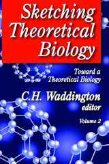 9780202363196-0202363198-Sketching Theoretical Biology: Toward a Theoretical Biology, Volume 2