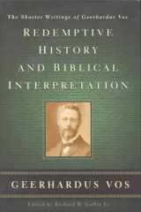 9780875525136-087552513X-Redemptive History & Biblical Interpretation: The Shorter Writings of Geerhardus Vos