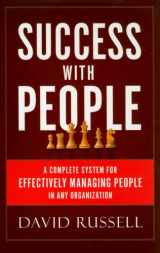 9780977165926-0977165922-Success With People: A Complete System For Effectively Managing People in Any Organization