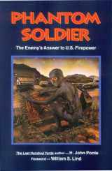 9780963869555-0963869558-Phantom Soldier: The Enemy's Answer to U.S. Firepower