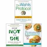 9789123950645-9123950641-Wahls Protocol, How Not To Die, The Anti-inflammatory & Autoimmune Cookbook 3 Books Collection Set