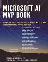 9781676417989-1676417982-Microsoft AI MVP Book: A Practical Guide to Microsoft AI Written by 17 AI and Azure MVPs from All Around the World