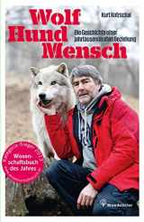 9783850336758-3850336751-Wolf - Hund - Mensch: Die Geschichte einer jahrtausendealten Beziehung