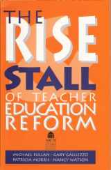 9780893331597-0893331597-The Rise and Stall of Teacher Education Reform