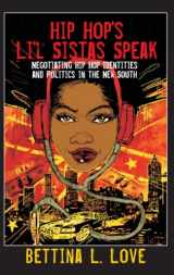 9781433111907-143311190X-Hip Hop’s Li’l Sistas Speak: Negotiating Hip Hop Identities and Politics in the New South (Counterpoints)