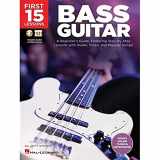 9781540002938-1540002934-First 15 Lessons - Bass Guitar A Beginner's Guide, Featuring Step-By-Step Lessons with Audio, Video, and Popular Songs! Book/Online Media