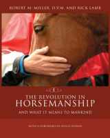 9780983462538-0983462534-The Revolution in Horsemanship: And What It Means to Mankind
