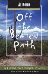 9780762724291-0762724293-Arizona Off the Beaten Path, 4th: A Guide to Unique Places (Off the Beaten Path Series)