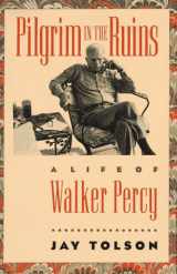 9780807844472-0807844470-Pilgrim in the Ruins: A Life of Walker Percy (Chapel Hill Books)