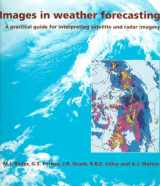 9780521629157-0521629152-Images in Weather Forecasting: A Practical Guide for Interpreting Satellite and Radar Imagery