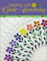 9781571201706-157120170X-Quilting with Carol Armstrong: 30 Quilting Patterns, Applique Designs, 16 Projects