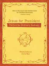9780310278429-0310278422-Jesus for President: Politics for Ordinary Radicals