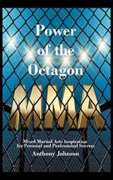 9781462070398-1462070396-Power of the Octagon: Mixed Martial Arts Inspiration for Personal and Professional Success