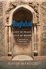 9780306823985-0306823985-Baghdad: City of Peace, City of Blood--A History in Thirteen Centuries