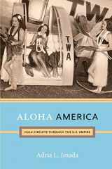 9780822352075-0822352079-Aloha America: Hula Circuits through the U.S. Empire