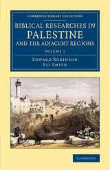 9781108079884-1108079881-Biblical Researches in Palestine and the Adjacent Regions: A Journal of Travels in the Years 1838 and 1852 (Cambridge Library Collection - Archaeology) (Volume 1)