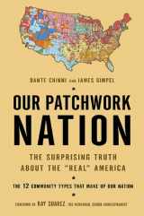 9781592405732-1592405738-Our Patchwork Nation: The Surprising Truth About the "Real" America