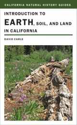 9780520258280-0520258282-Introduction to Earth, Soil, and Land in California (California Natural History Guides)