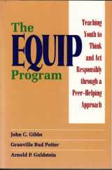 9780878223565-0878223568-The EQUIP Program: Teaching Youth to Think and Act Responsibly Through a Peer - Helping Approach