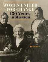 9781940182704-1940182700-Women United for Change : 150 Years in Mission