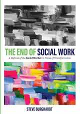 9781793511898-1793511896-The End of Social Work: A Defense of the Social Worker in Times of Transformation