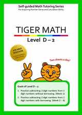 9781944257163-1944257160-Tiger Math Level D - 2 for Grade 3 (Self-guided Math Tutoring Series - Elementary Math Workbook)