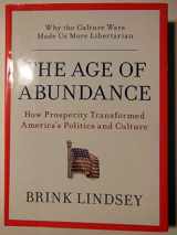 9780060747664-0060747668-The Age of Abundance: How Prosperity Transformed America's Politics and Culture