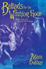 9781614983880-1614983887-Ballads for the Witching Hour: Rimes, Lays, and Plays for Marionettes