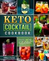9781802442069-1802442065-Keto Cocktail Cookbook: Discover Low Carb Cocktail Recipes for the Whole Family