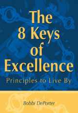 9780945525288-0945525281-The 8 Keys of Excellence : Principles to Live By