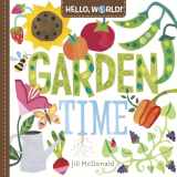 9780593428214-0593428218-Hello, World! Garden Time: A Book of Plants and Gardening for Kids