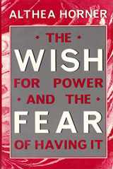 9780876689240-0876689241-The Wish for Power and the Fear of Having it
