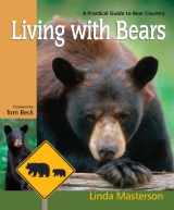 9780977372409-0977372405-Living With Bears: A Practical Guide to Bear Country