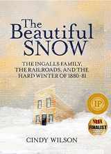 9781643439051-1643439057-The Beautiful Snow: The Ingalls Family, the Railroads, and the Hard Winter of 1880-81