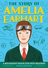 9781647396787-1647396786-The Story of Amelia Earhart: An Inspiring Biography for Young Readers (The Story of Biographies)