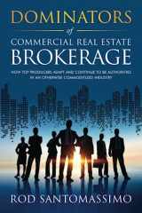 9780983834977-0983834970-Dominators of Commercial Real Estate Brokerage: How Top Producers Adapt and Continue to be Authorities in an Otherwise Commoditized Industry