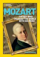 9781426314513-1426314515-World History Biographies: Mozart: The Boy Who Changed the World With His Music (National Geographic World History Biographies)