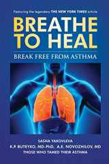 9780998158501-099815850X-Breathe To Heal: Break Free From Asthma (Breathing Normalization)