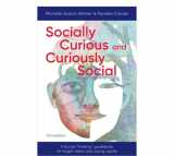9781936943852-1936943859-Socially Curious and Curiously Social: A Social Thinking Guidebook for Bright Teens and Young Adults
