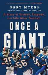 9781541702394-1541702395-Once a Giant: A Story of Victory, Tragedy, and Life After Football