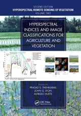 9781032475851-1032475854-Hyperspectral Indices and Image Classifications for Agriculture and Vegetation: Hyperspectral Remote Sensing of Vegetation (Hyperspectral Remote Sensing of Vegetation, Second Edition)