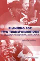 9780309089548-0309089549-Planning for Two Transformations in Education and Learning Technology: Report of a Workshop