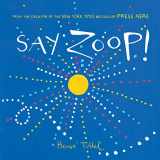 9781452164731-1452164738-Say Zoop! (Toddler Learning Book, Preschool Learning Book, Interactive Children’s Books) (Press Here by Herve Tullet)