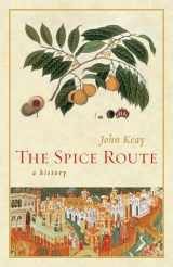 9780520254169-0520254163-The Spice Route: A History (California Studies in Food and Culture)