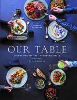 9781422617601-1422617602-Our Table: Time-Tested Recipes, Memorable Meals