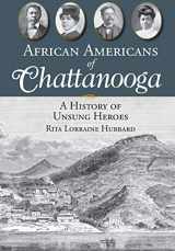 9781596293151-1596293152-African Americans of Chattanooga: A History of Unsung Heroes (American Heritage)